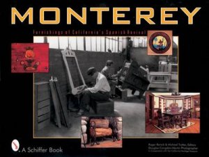 Monterey: Furnishings of Californias Spanish Revival by EDITORS
