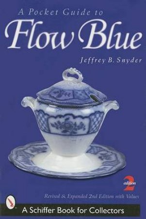 A Pocket Guide to Flow Blue by SNYDER JEFFREY B.
