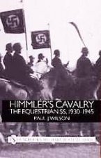 Himmlers Cavalry The Equestrian SS 19301945
