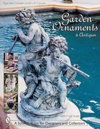 Garden Ornaments and Antiques by OUTWATER MYRA YELLIN