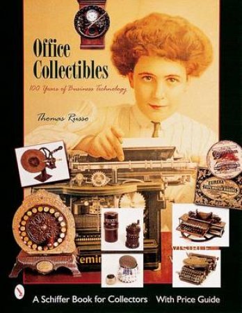 Office Collectibles: 100 Years of Business Technology by RUSSO THOMAS