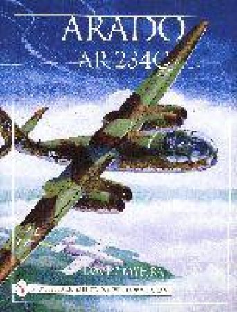 Arado Ar 234C: An Illustrated History by MYHRA DAVID