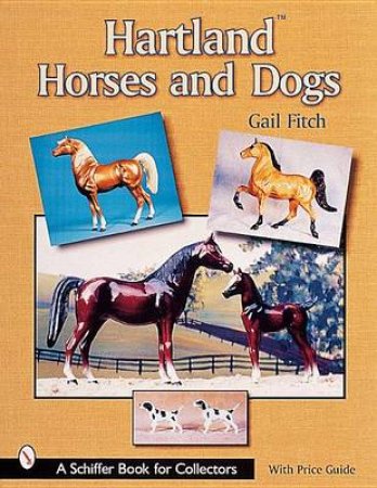 Hartland Horses and Dogs by FITCH GAIL