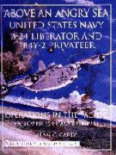 Above an Angry Sea United States Navy B24 Liberator and PBY2 Privateer erations in the Pacific o October 1944  August 1945