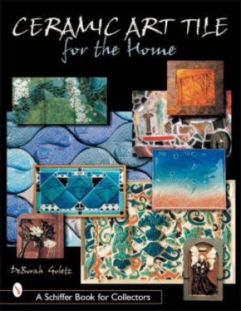Ceramic Art Tile for the Home by GOLETZ DEBORAH