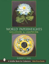 World Paperweights Millefiori and Lampwork