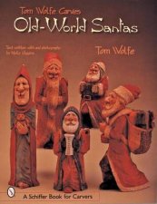 Tom Wolfe Carves OldWorld Santas