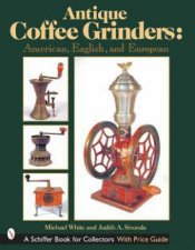 Antique Coffee Grinders American English and Eurean