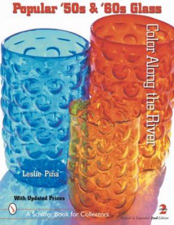 Pular '50s and '60s Glass: Color Along the River by PINA LESLIE