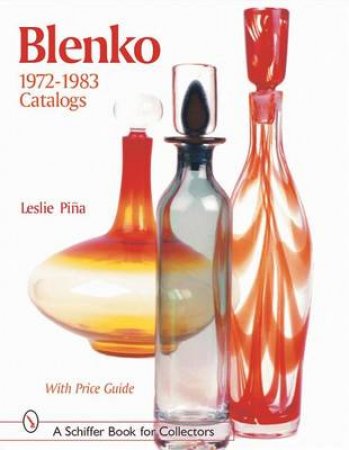 Blenko 1972-1983 Catalogs by PINA INTRODUCTION BY LESLIE