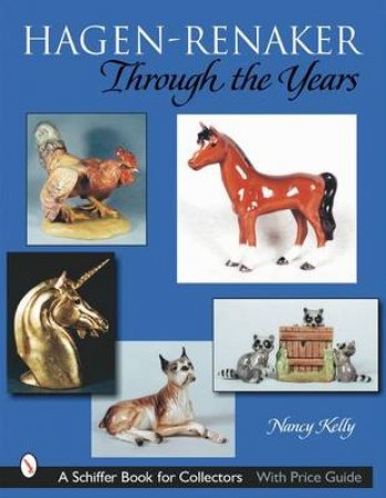 Hagen-Renaker Through the Years by KELLY NANCY