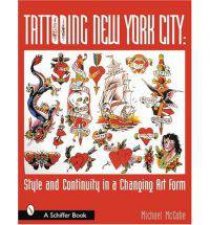 Tattooing New York City Style and Continuity in a Changing Art Form