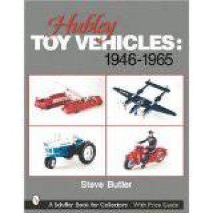 Hubley Toy Vehicles: 1946-1965 by BUTLER STEVE