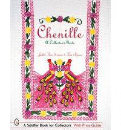 Chenille: A Collectors Guide by GREASON JUDITH ANN