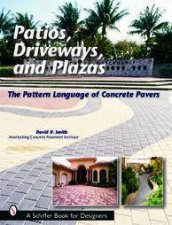 Pati Driveways and Plazas The Pattern Language of Concrete Pavers