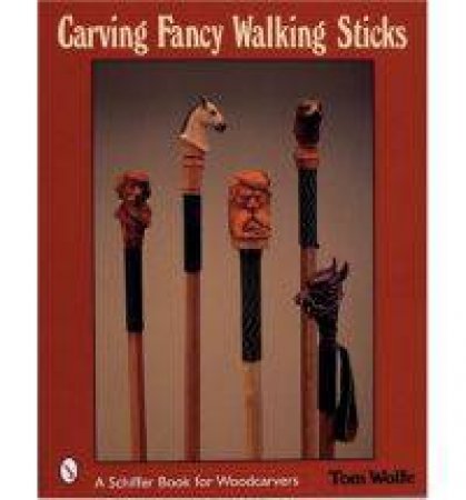 Carving Fancy Walking Sticks by WOLFE TOM