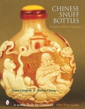 Chinese Snuff Bottles  A Guide to Addictive Miniatures