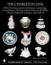Charleton Line Decoration on Glass and Porcelain from Fenton Cambridge Consolidated Westmoreland Duncan and Miller Heisey Imperial Limoges an