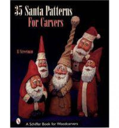 35 Santa Patterns for Carvers by STREETMAN AL