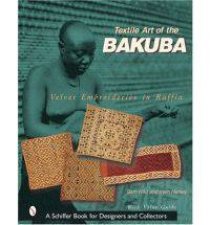 Textile Art of the Bakuba Velvet Embroideries in Raffia