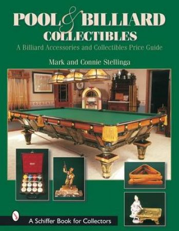 Pool and Billiard Collectibles: A Billiard Accessories and Collectibles Price Guide by STELLINGA MARK AND CONNIE
