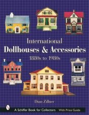 International Dollhouses and Accessories 1880s to 1980s