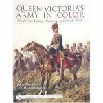 Queen Victorias Army in Color The British Military Paintings of Orlando Norie