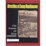 Atrocities at Camp Mauthausen A Visual Documentation of the Holocaust