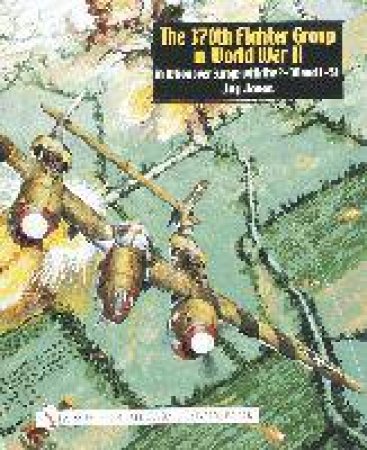 370th Fighter Group in World War II: in Action over Eure with the P-38 and P-51 by JONES JAY