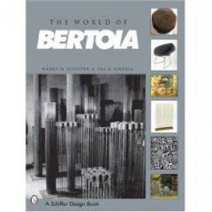 World of Bertoia by SCHIFFER NANCY N.