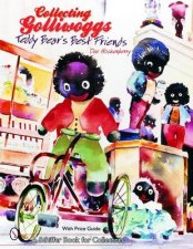 Collecting Golliwoggs Teddy Bears Best Friends