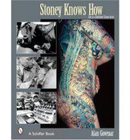 Stoney Knows How: Life as a Sideshow Tattoo Artist by GOVENAR ALAN