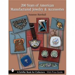 200 Years of American Manufactured Jewelry and Accessories by MARSHALL SUZANNE