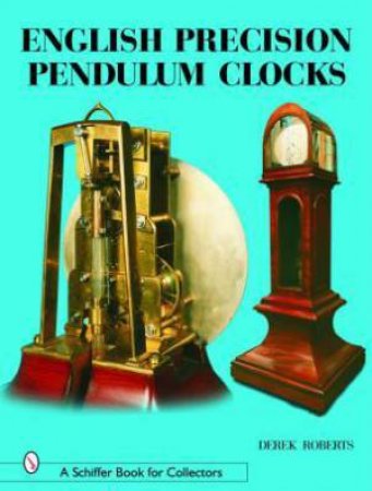 English Precision Pendulum Clocks by ROBERTS DEREK