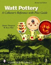 Watt Pottery A Collectors Reference with Price Guide