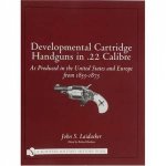 Develmental Cartridge Handguns in 22 Calibre As Produced in the United States and Eure from 18551875