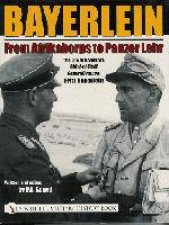 Bayerlein From Afrikakorps to Panzer Lehr The Life of Rommels ChiefofStaff Generalleutnant Fritz Bayerlein