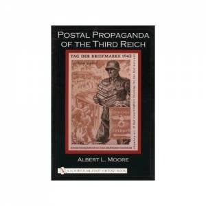 Ptal Praganda of the Third Reich by MOORE ALBERT L.
