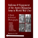 Uniforms and Equipment of the AustroHungarian Army in World War One