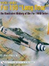 FockeWulf Fw 190 Long Ne An Illustrated History of the Fw 190 D Series