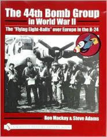 44th Bomb Group in World War II: The \