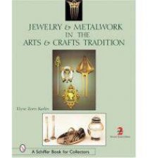 Jewelry and Metalwork in the Arts and Crafts Tradition