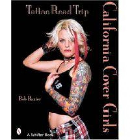 Tattoo Road Trip: California Cover Girls by BAXTER BOB