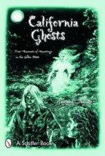California Ghts True Accounts of Hauntings in the Golden State