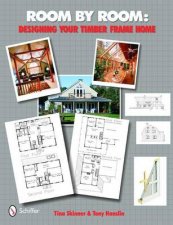 Room by Room Designing Your Timber Frame Home
