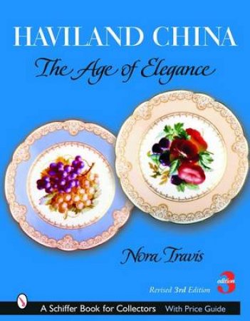 Haviland China: The Age of Elegance by TRAVIS NORA