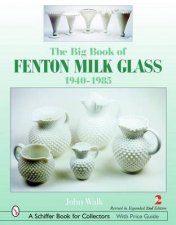 Big Book of Fenton Milk Glass 19401985