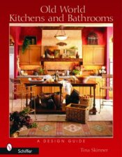Old World Kitchens and Bathrooms A Design Guide