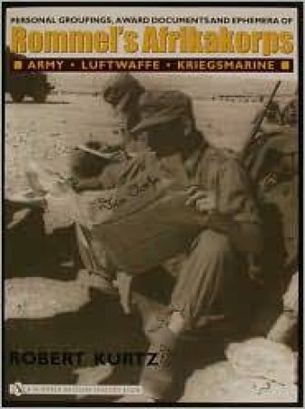 Personal Groupings, Award Documents, and Ephemera of Rommel's Afrikakorps:: Army - Luftwaffe - Kriegsmarine by KURTZ ROBERT