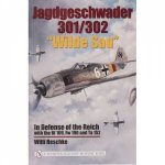 Jagdgeschwader 301302 Wilde Sau In Defense of the Reich with the Bf 109 Fw 190 and Ta 152